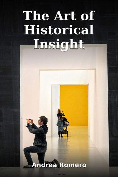 The Art of Historical Insight