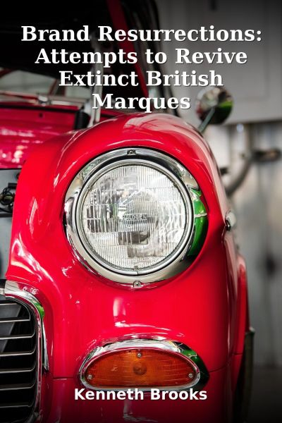 Brand Resurrections: Attempts to Revive Extinct British Marques
