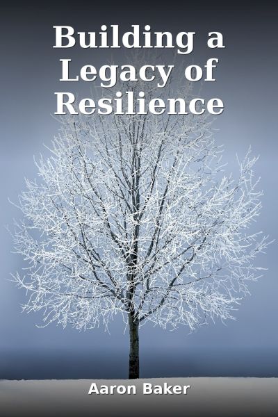 Building a Legacy of Resilience