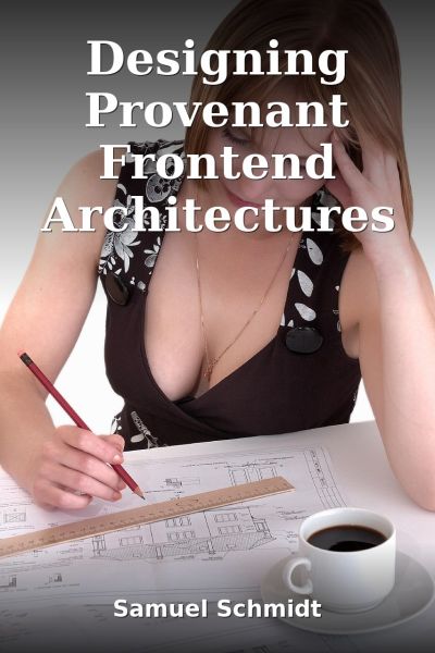 Designing Provenant Frontend Architectures