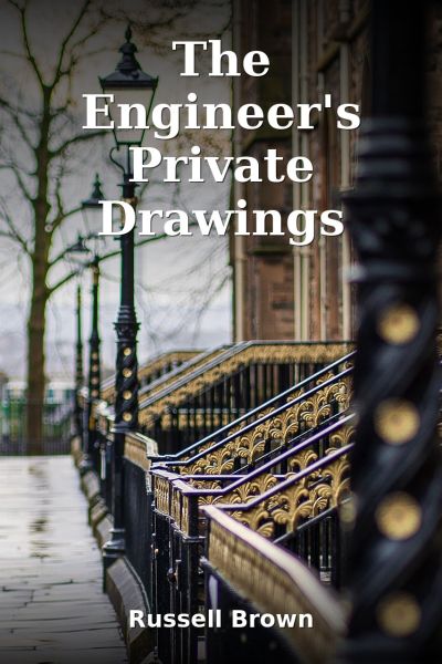 The Engineer's Private Drawings